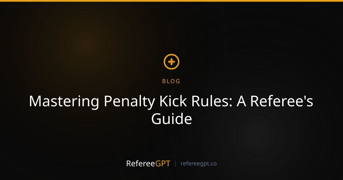 Mastering Penalty Kick Rules: A Referee's Comprehensive Guide to Law 14 ...