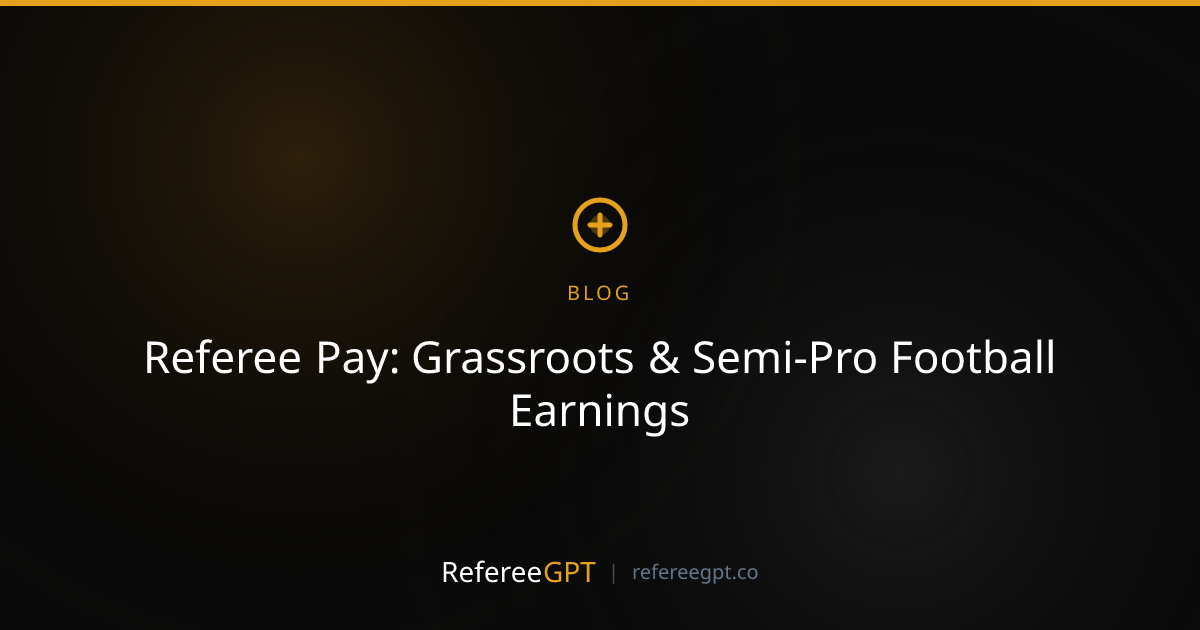 Referee Pay: How Much Do Referees Earn at Grassroots & Semi-Pro Levels ...
